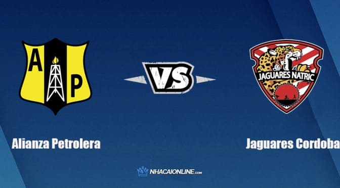 Nhận định kèo nhà cái FB88: Tips bóng đá Alianza Petrolera vs Jaguares Cordoba, 4h05 ngày 08/02/2022