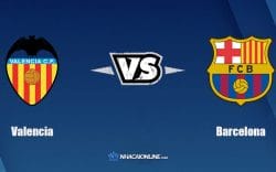 Nhận định kèo nhà cái W88: Tips bóng đá Valencia vs Barcelona, 22h15 ngày 20/02/2022