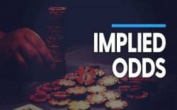 Sự khác biết giữa implied odds và pot odds