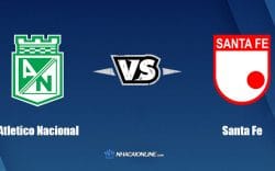 Nhận định kèo nhà cái FB88: Tips bóng đá Atletico Nacional vs Santa Fe, 07h35 ngày 29/03/2022
