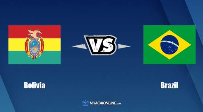 Nhận định kèo nhà cái FB88: Tips bóng đá Bolivia vs Brazil, 6h30 ngày 30/3/2022