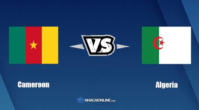 Nhận định kèo nhà cái hb88: Tips bóng đá Cameroon vs Algeria, 0h ngày 26/3/2022