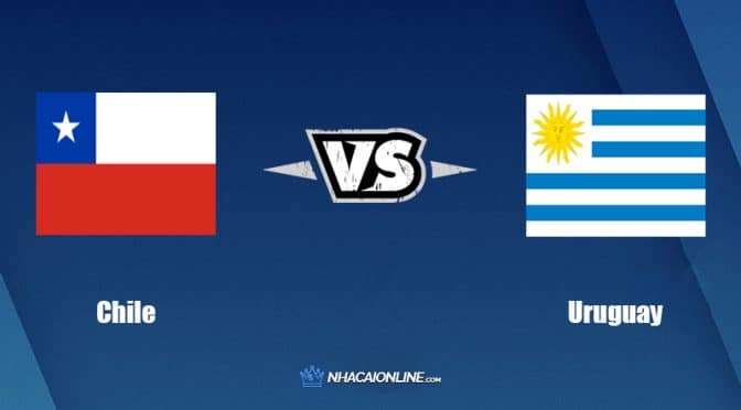 Nhận định kèo nhà cái FB88: Tips bóng đá Chile vs Uruguay, 06h30 ngày 30/03/2022