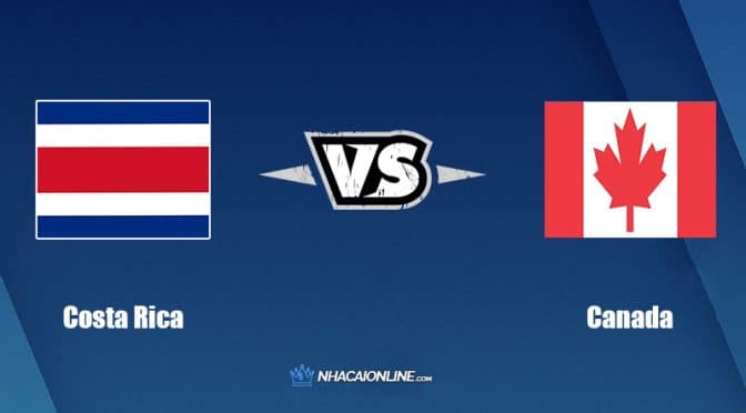 Nhận định kèo nhà cái W88: Tips bóng đá Costa Rica vs Canada, 09h05 ngày 25/03/2022