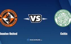 Nhận định kèo nhà cái FB88: Tips bóng đá Dundee United vs Celtic, 2h45 ngày 15/3/2022