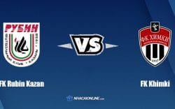 Nhận định kèo nhà cái FB88: Tips bóng đá FK Rubin Kazan vs FK Khimki, 23h ngày 1/4/2022