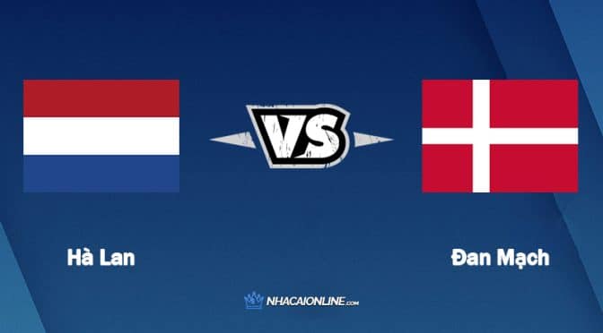 Nhận định kèo nhà cái FB88: Tips bóng đá Hà Lan vs Đan Mạch 2h45 ngày 27/03/2022