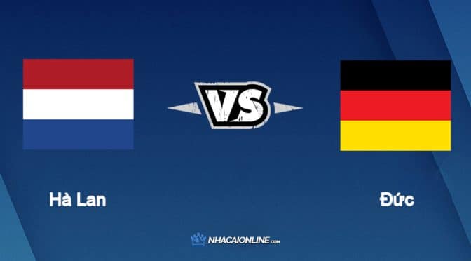 Nhận định kèo nhà cái hb88: Tips bóng đá Hà Lan vs Đức, 1h45 ngày 30/3/2022