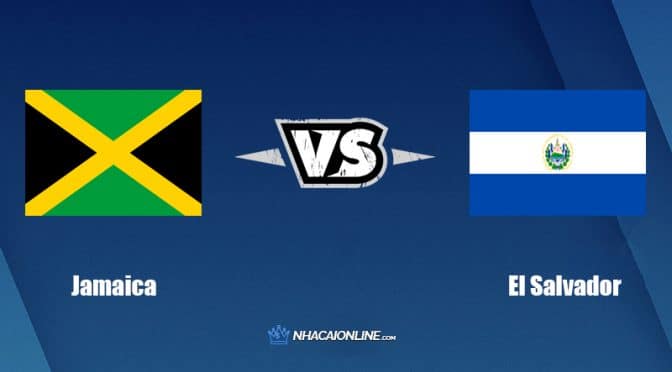 Nhận định kèo nhà cái FB88: Tips bóng đá Jamaica vs El Salvador, 06h00 ngày 25/03/2022