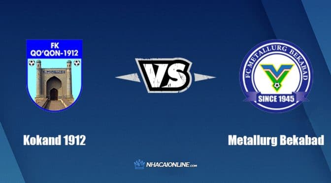 Nhận định kèo nhà cái FB88: Tips bóng đá Kokand 1912 vs Metallurg Bekabad, 20h30 ngày 31/03/2022