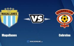 Nhận định kèo nhà cái W88: Tips bóng đá Magallanes vs Cobreloa, 4h ngày 24/3/2022