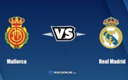 Nhận định kèo nhà cái W88: Tips bóng đá Mallorca vs Real Madrid, 3h ngày 15/3/2022