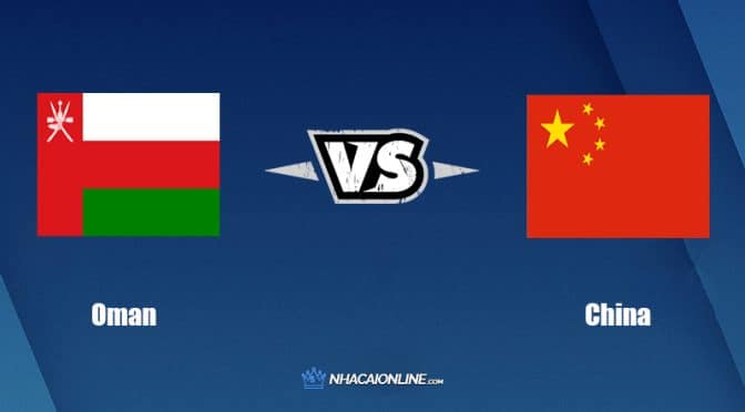 Nhận định kèo nhà cái FB88: Tips bóng đá Oman vs Trung Quốc, 23h00 ngày 29/03/2022