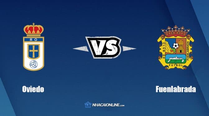 Nhận định kèo nhà cái FB88: Tips bóng đá Oviedo vs Fuenlabrada, 3h30 ngày 27/3/2022