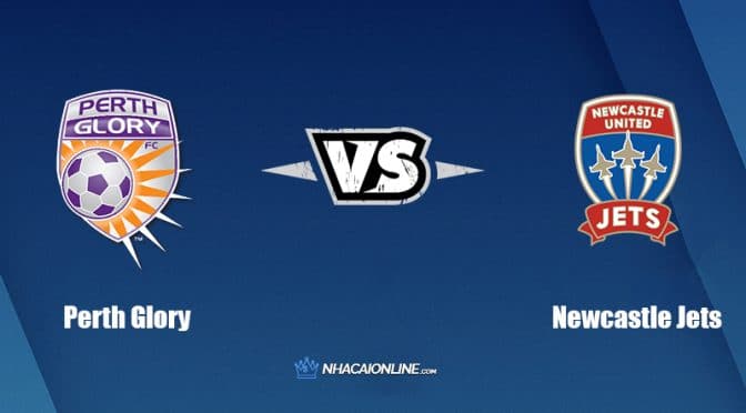 Nhận định kèo nhà cái hb88: Tips bóng đá Perth Glory vs Newcastle Jets, 17h40 ngày 30/3/2022