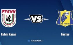 Nhận định kèo nhà cái W88: Tips bóng đá Rubin Kazan vs Rostov, 23h ngày 14/3/2022