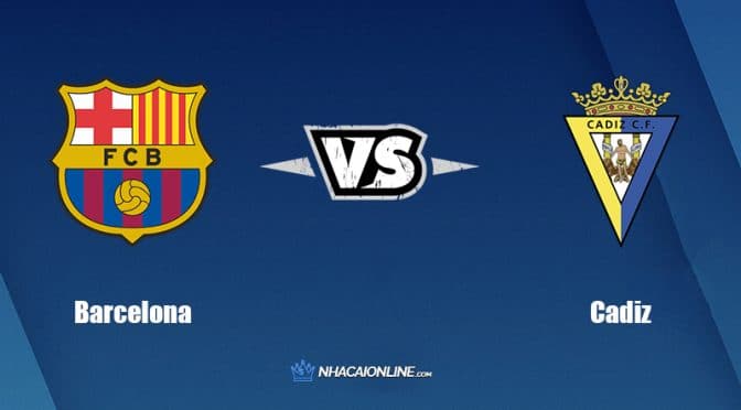 Nhận định kèo nhà cái FB88: Tips bóng đá Barcelona vs Cadiz, 2h ngày 19/4/2022