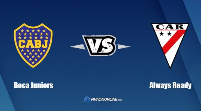 Nhận định kèo nhà cái FB88: Tips bóng đá Boca Juniors vs Always Ready, 5h15 ngày 13/4/2022