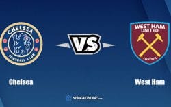 Nhận định kèo nhà cái W88: Tips bóng đá Chelsea vs West Ham, 20h ngày 24/4/2022