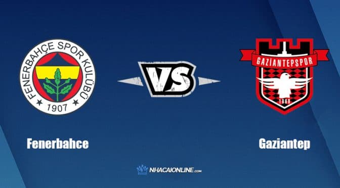 Nhận định kèo nhà cái W88: Tips bóng đá Fenerbahce vs Gaziantep, 0h30 ngày 30/4/2022