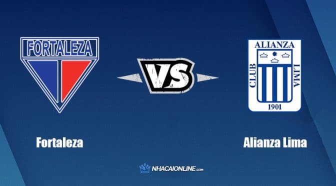 Nhận định kèo nhà cái FB88: Tips bóng đá Fortaleza vs Alianza Lima, 5h00 ngày 28/4/2022