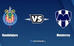 Nhận định kèo nhà cái FB88: Tips bóng đá Guadalajara vs Monterrey, 8h05 ngày 14/4/2022