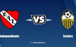 Nhận định kèo nhà cái FB88: Tips bóng đá Independiente vs Tachira, 5h15 ngày 27/4/2022