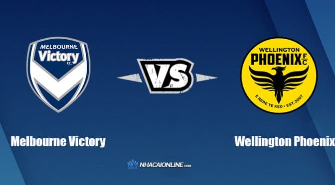 Nhận định kèo nhà cái FB88: Tips bóng đá Melbourne Victory vs Wellington Phoenix, 16h45 ngày 29/04/2022