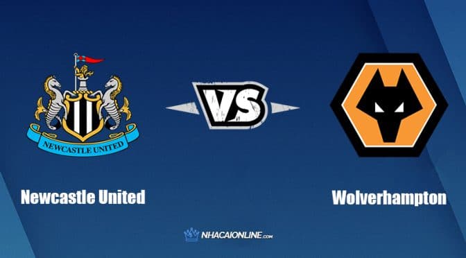 Nhận định kèo nhà cái W88: Tips bóng đá Newcastle United vs Wolverhampton, 2h ngày 9/4/2022
