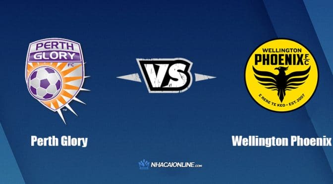 Nhận định kèo nhà cái hb88: Tips bóng đá Perth Glory vs Wellington Phoenix, 17h05 ngày 13/4/2022