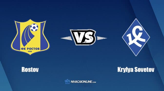 Nhận định kèo nhà cái FB88: Tips bóng đá Rostov vs Krylya Sovetov, 23h00 ngày 6/4/2022