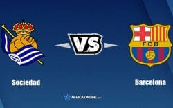 Nhận định kèo nhà cái W88: Tips bóng đá Sociedad vs Barcelona, 2h30 ngày 22/4/2022