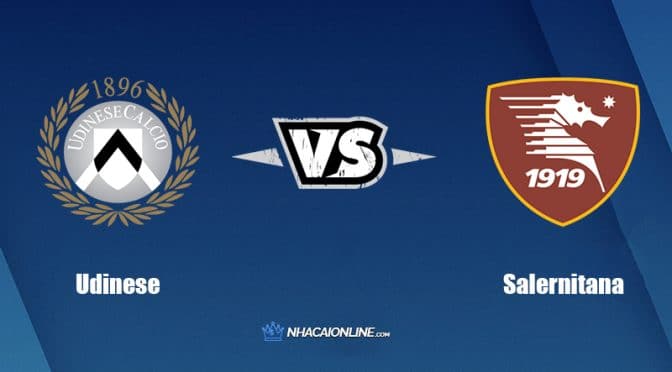 Nhận định kèo nhà cái W88: Tips bóng đá Udinese vs Salernitana, 23h45 ngày 20/04/2022