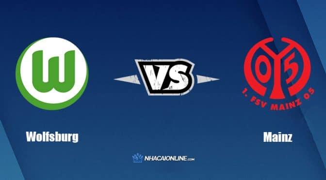 Nhận định kèo nhà cái W88: Tips bóng đá VfL Wolfsburg vs Mainz 05, 1h30 ngày 23/4/2022
