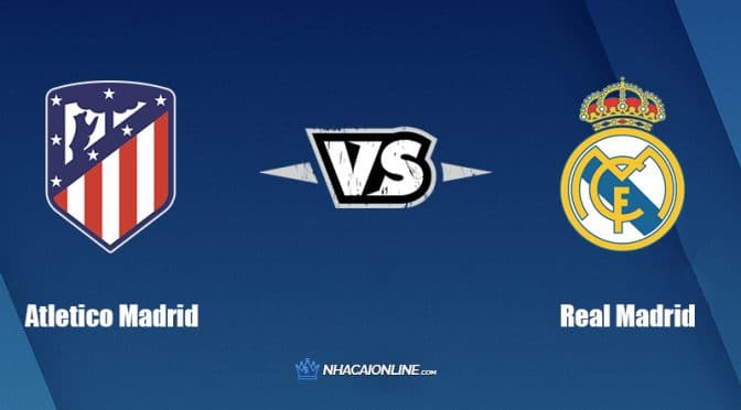 Nhận định kèo nhà cái W88: Tips bóng đá Atletico Madrid vs Real Madrid, 2h ngày 9/5/2022