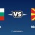 Nhận định kèo nhà cái FB88: Tips bóng đá Bulgaria vs Bắc Macedonia,  23h00 ngày 02/06/2022