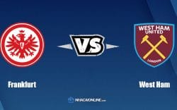 Nhận định kèo nhà cái hb88: Tips bóng đá Eintracht Frankfurt vs West Ham United, 02h00 ngày 06/05/2022