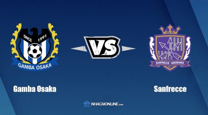 Nhận định kèo nhà cái hb88: Tips bóng đá Gamba Osaka vs Sanfrecce Hiroshima, 17h00 ngày 25/05/2022