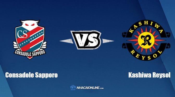 Nhận định kèo nhà cái FB88: Tips bóng đá Hokkaido Consadole Sapporo vs Kashiwa Reysol, 17h ngày 25/05/2022