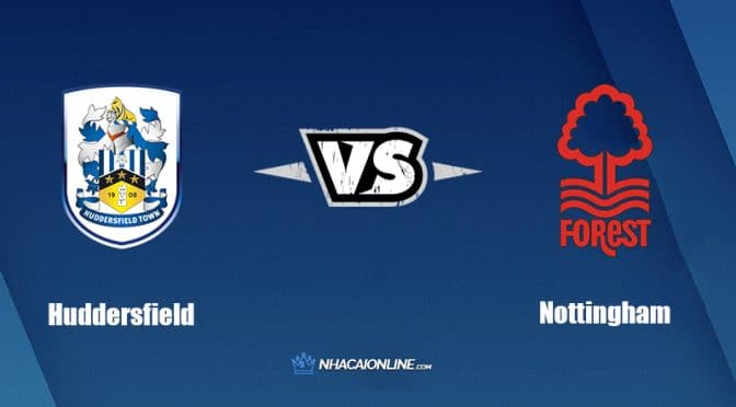 Nhận định kèo nhà cái W88: Tips bóng đá Huddersfield vs Nottingham, 22h30 ngày 29/05/2022