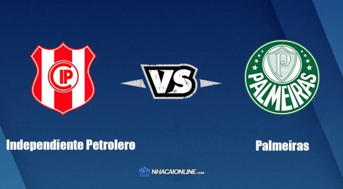 Nhận định kèo nhà cái FB88: Tips bóng đá Independiente Petrolero vs Palmeiras, 7h30 ngày 4/5/2022