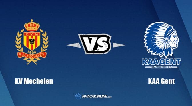 Nhận định kèo nhà cái W88: Tips bóng đá KV Mechelen vs KAA Gent, 23h45 ngày 10/5/2022