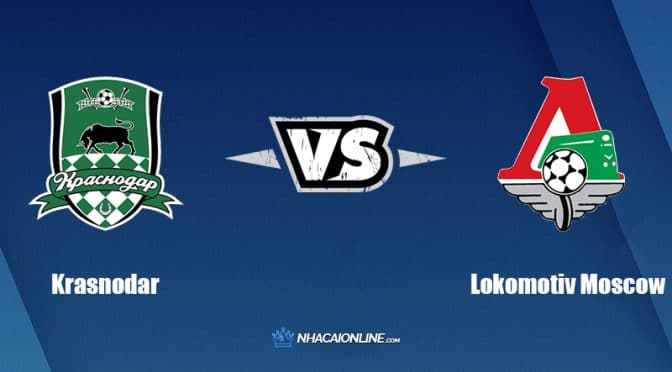 Nhận định kèo nhà cái hb88: Tips bóng đá Krasnodar vs Lokomotiv Moscow, 23h00 ngày 04/05/2022