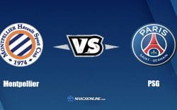 Nhận định kèo nhà cái FB88: Tips bóng đá Montpellier vs Paris Saint Germain, 2h ngày 15/5/2022