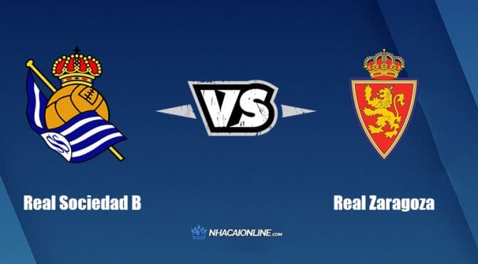 Nhận định kèo nhà cái hb88: Tips bóng đá Real Sociedad B vs Real Zaragoza, 2h ngày 28/5/2022
