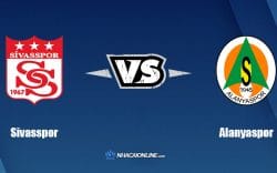 Nhận định kèo nhà cái FB88: Tips bóng đá Sivasspor vs Alanyaspor, 00h30 ngày 12/05/2022