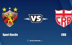 Nhận định kèo nhà cái FB88: Tips bóng đá Sport Recife vs CRB, 6h ngày 24/5/2022