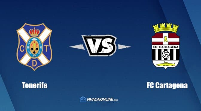 Nhận định kèo nhà cái FB88: Tips bóng đá Tenerife vs FC Cartagena, 01h00 ngày 30/05/2022
