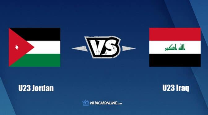 Nhận định kèo nhà cái hb88: Tips bóng đá U23 Jordan vs U23 Iraq, 0h ngày 2/6/2022