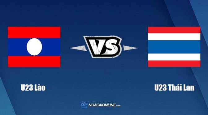 Nhận định kèo nhà cái W88: Tips bóng đá U23 Lào vs U23 Thái Lan, 19h ngày 16/5/2022